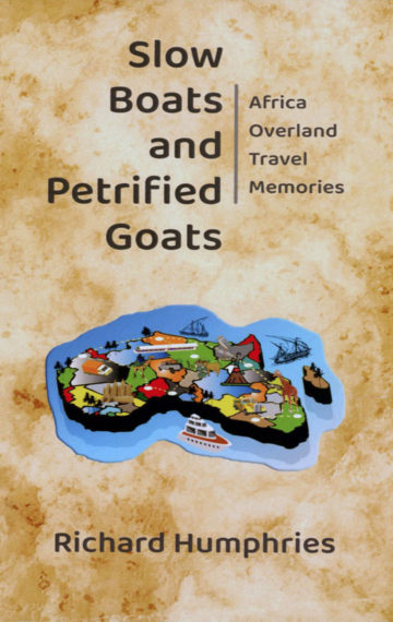 Slow Boats and Petrified Goats: Africa Overland Travel Memories